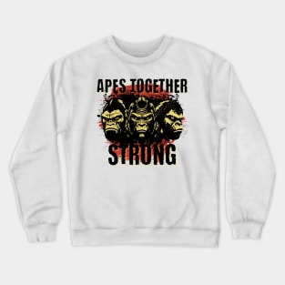 Apes. Together. Strong. Crewneck Sweatshirt